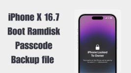 iPhone X 16.7 Boot Ramdisk Passcode Backup file.jpg